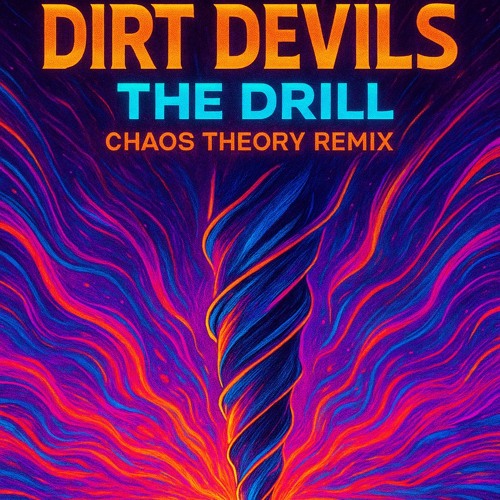 Dirt Devils - The Drill - (Chaos Theory Remix)