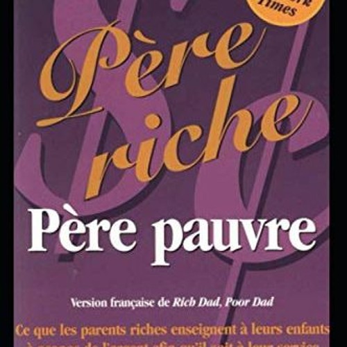 [Get] [PDF EBOOK EPUB KINDLE] Père Riche Père Pauvre: Best Seller Du New York Times (