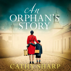 An Orphan’s Story, By Cathy Sharp, Read by Antonia Beamish