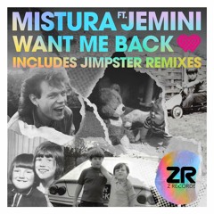 Mistura feat.Jemini - Want Me Back (Jimpster Jazz'd Up Remix)