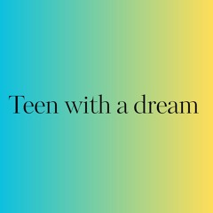 Teen with a dream (song from rap fame)