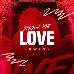 Show Me Love - Awen