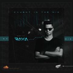 CAUGHT IN THE MIX - 40 (GUEST MIX BY RAYA)