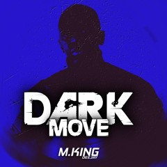 M.KING - Dark Move