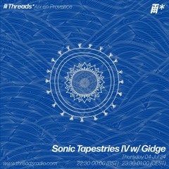 Sonic Tapestries IV w/ Gidge (*Aix-en-Provence) - 04-Jul-24