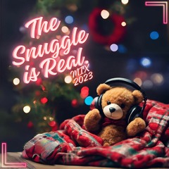The Snuggle Is Real 2023 Mix