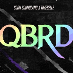 Soundland X Timebelle - Soon (QBRD Bootleg) [Free Download]