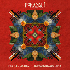 Madre de la Sierra (Rodrigo Gallardo Remix)