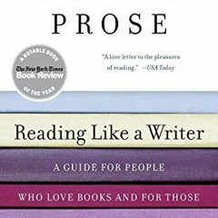 [GET] KINDLE 🗃️ Reading Like a Writer: A Guide for People Who Love Books and for Tho