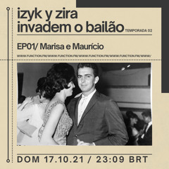 I&Z invadem o bailão S02E01 — Marisa & Maurício