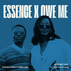 Essence X Owe Me (Jeremy Jay Blend) - Wizkid, Tems, Timbaland