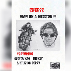 Man on a Mission (Feat Curfew 630 , Hiik3y & Hillz da Berry )[Prod. Chee$e]