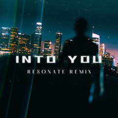 Into You - Ariana Grande - Resonate (Extended Mix)