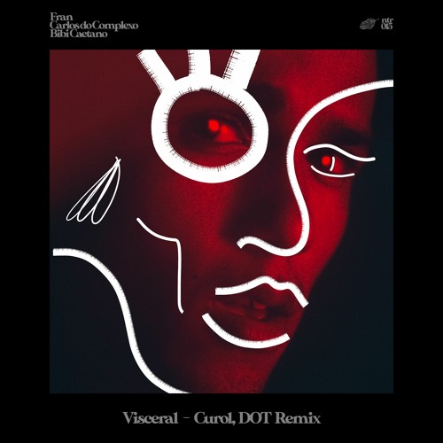 Fran feat. Bibi Caetano, Carlos do Complexo - Visceral (Curol, DOT Remix)