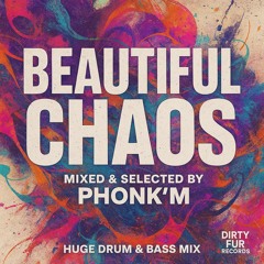 Huge Drum & Bass DJ Mix - "Beautiful Chaos" mixed and selected by Phonk'm (remastered)