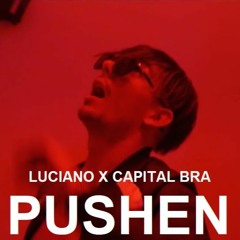 LUCIANO feat. CAPITAL BRA - PUSHEN (prod. by 27Corazones Beats)