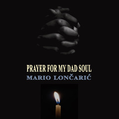 PRAYER FOR MY DAD SOUL