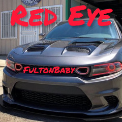 Red Eye X FultonBaby