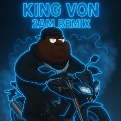 King Von 2AM REMIX