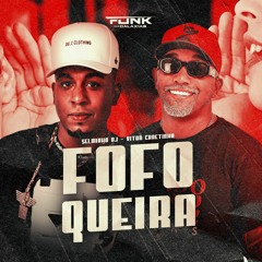 FOFOQUEIRA ((SELMINHO DJ)) VITOR CANETINHA