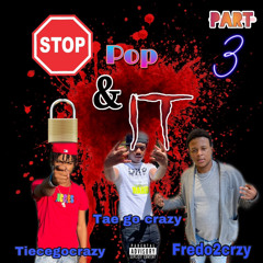Stop Pop And Lock It pt.3 ft.Taegocrazy,Tiecegocrazy