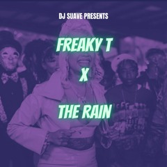 Freaky T x The Rain (DJ Suave Mashup)
