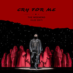 The Weekend - Cry For Me (ALEE edit)