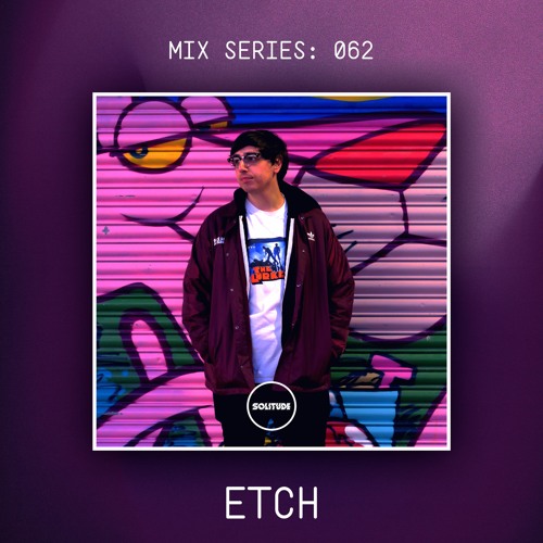 MIX SERIES: 062 / ETCH