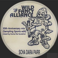 『WILD FANCY ALLIANCE』30th Anniversary Mix(Sampling Sports Edit) By Kuma The Sureshot