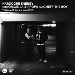 Hardcore Energy with Origin8a & Propa B2B Chef The Boy - 24 April 2025