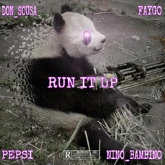 Don_$ousa - Run It Up(Ft. Pepsi, Nino & Faygo)