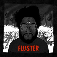 FLUSTER (merciless, exile-induced smooth brain mix) 18+