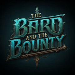 The Bard And The Bounty