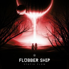 Statik Flow - Flubber Ship