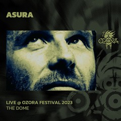 Asura @ Ozora Festival 2023 | The Dome
