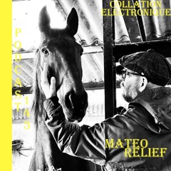 Mateo Relief / Résident Collation Electronique Podcast 143 (Continuous Track)