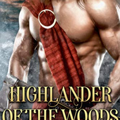 GET EBOOK 📍 Highlander Of The Woods: A Scottish Medieval Historical Romance (Highlan