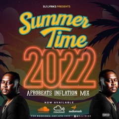2022 Summertime Afrobeats Inflation Mix [Ruger, Burna boy, Asake, Davido, Camidoh, Omah Lay, Ckay]