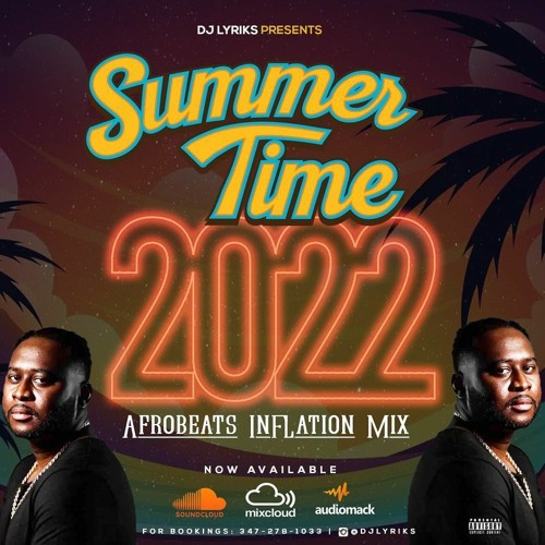 2022 Summertime Afrobeats Inflation Mix [Ruger, Burna boy, Asake, Davido, Camidoh, Omah Lay, Ckay]