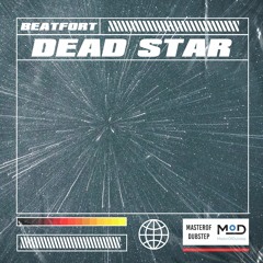 BeatFort - Dead Star [MasterOfDubstep Exclusive]