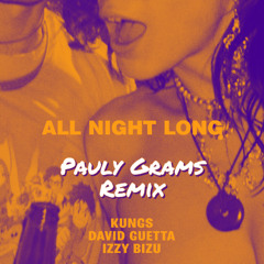 KUNGS, David Guetta, Izzy Bizu - All Night Long (Pauly Grams Remix)