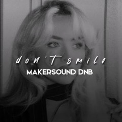 Don't Smile - DNB Flip (SLOWED)
