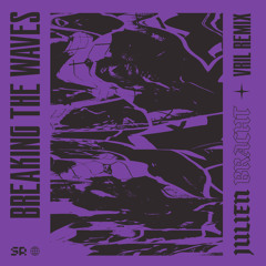 Breaking the Waves (Vril Remix)