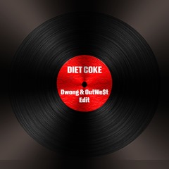 Diet Coke - Dwong & OutWe$t Edit