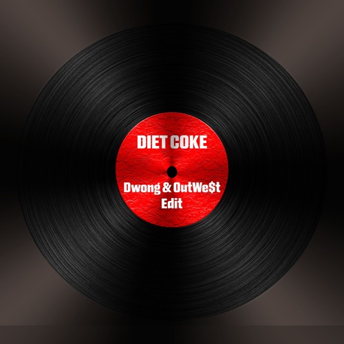 Diet Coke - Dwong & OutWe$t Edit