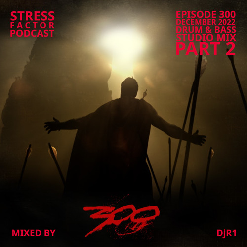Stress Factor Podcast 300 Part 2 - DJ R1 - December 2022 Drum & Bass Studio Mix