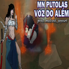 MN PUTOLAS - VOZ DO ALÉM (prod. malcast, jaysset)