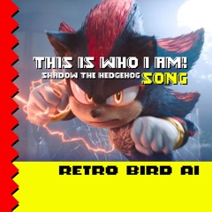 This is Who I Am! (Shadow the Hedgehog Song)