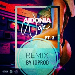 AIDONIA & JOPROD - WOIE_REMIX
