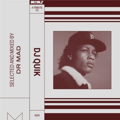 Tribute to DJ QUIK - Selected & Mixed by Dr. Mad